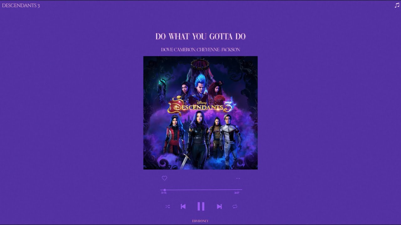 descendants 3 - do what you gotta do (slowed + reverb)