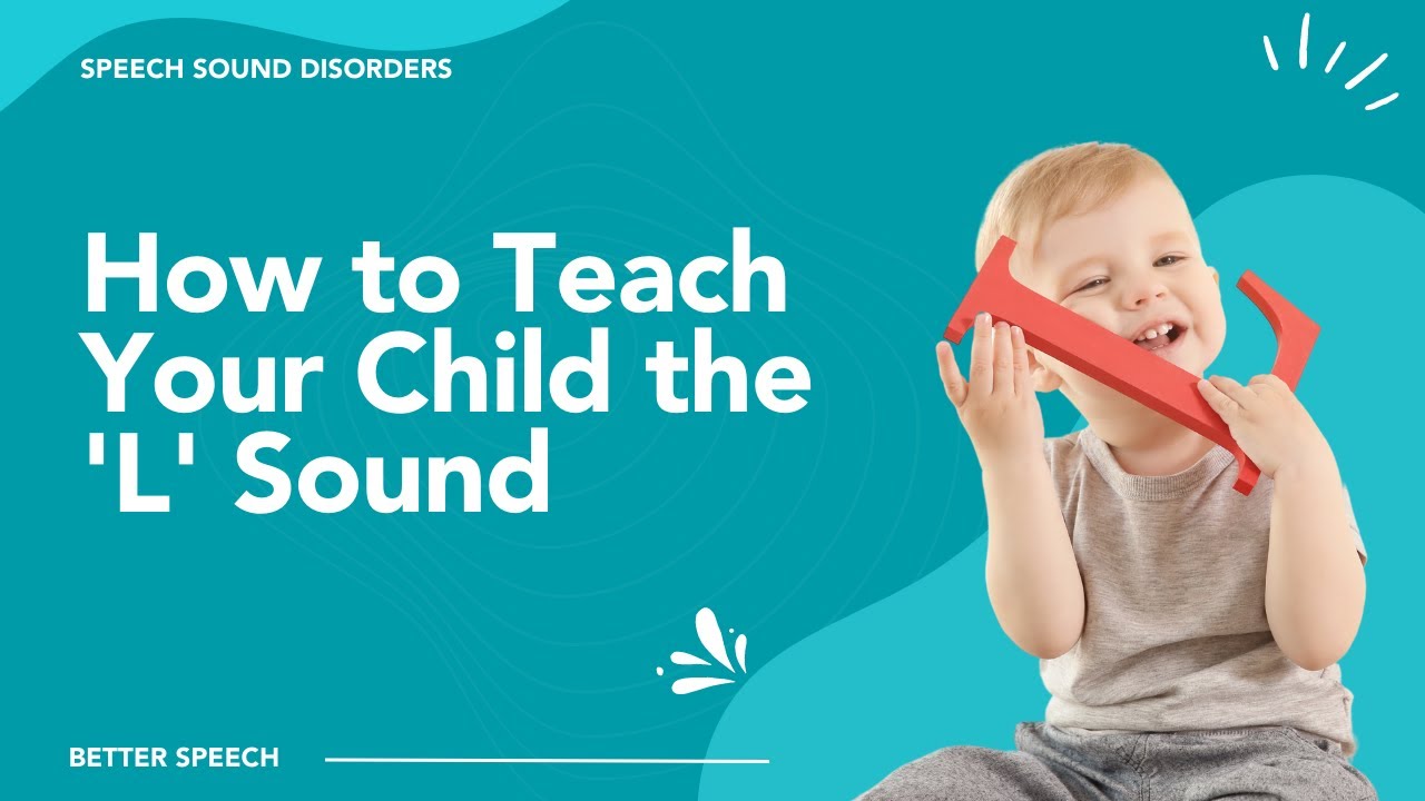 How to Teach Your Child the 'L' Sound at Home