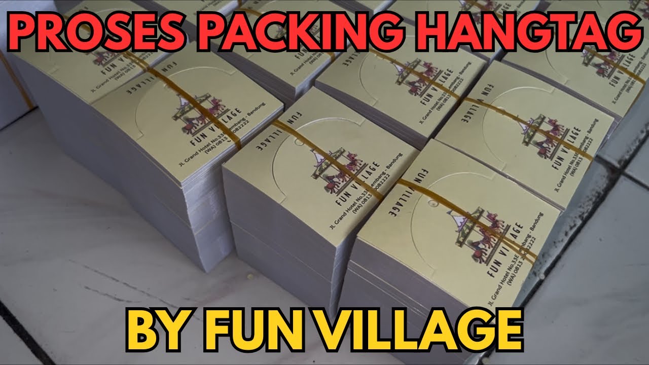 DYKGRFK || Proses Packing Hangtag Tipis by FUN VILLAGE