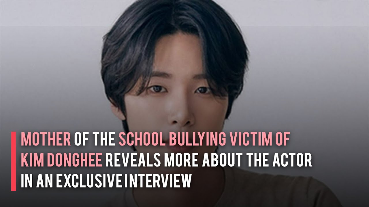 Mother of the School Bullying Victim of Kim Donghee Reveals More about the Actor