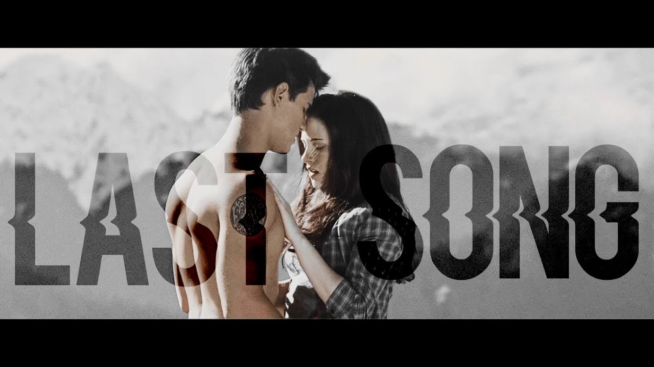 bella & jacob | last song