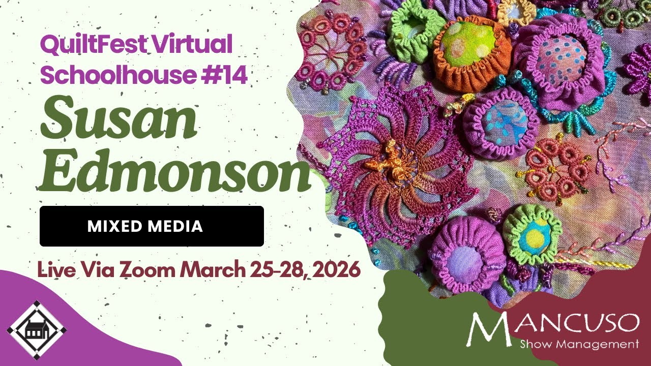 Susan Edmonson is teaching mixed media workshops at QuiltFest Virtual Schoolhouse #14!