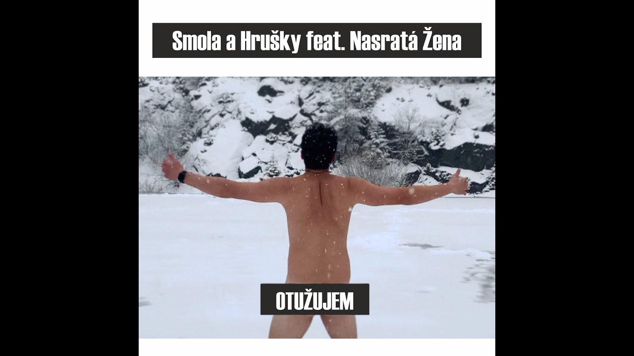 Smola a Hrušky - Otužujem (feat Nasratá Žena) (Official Ice Video)