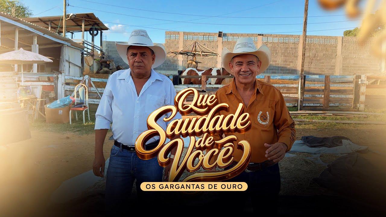 Os Gargantas de Ouro Que Saudade de Você (Vídeo Oficial)