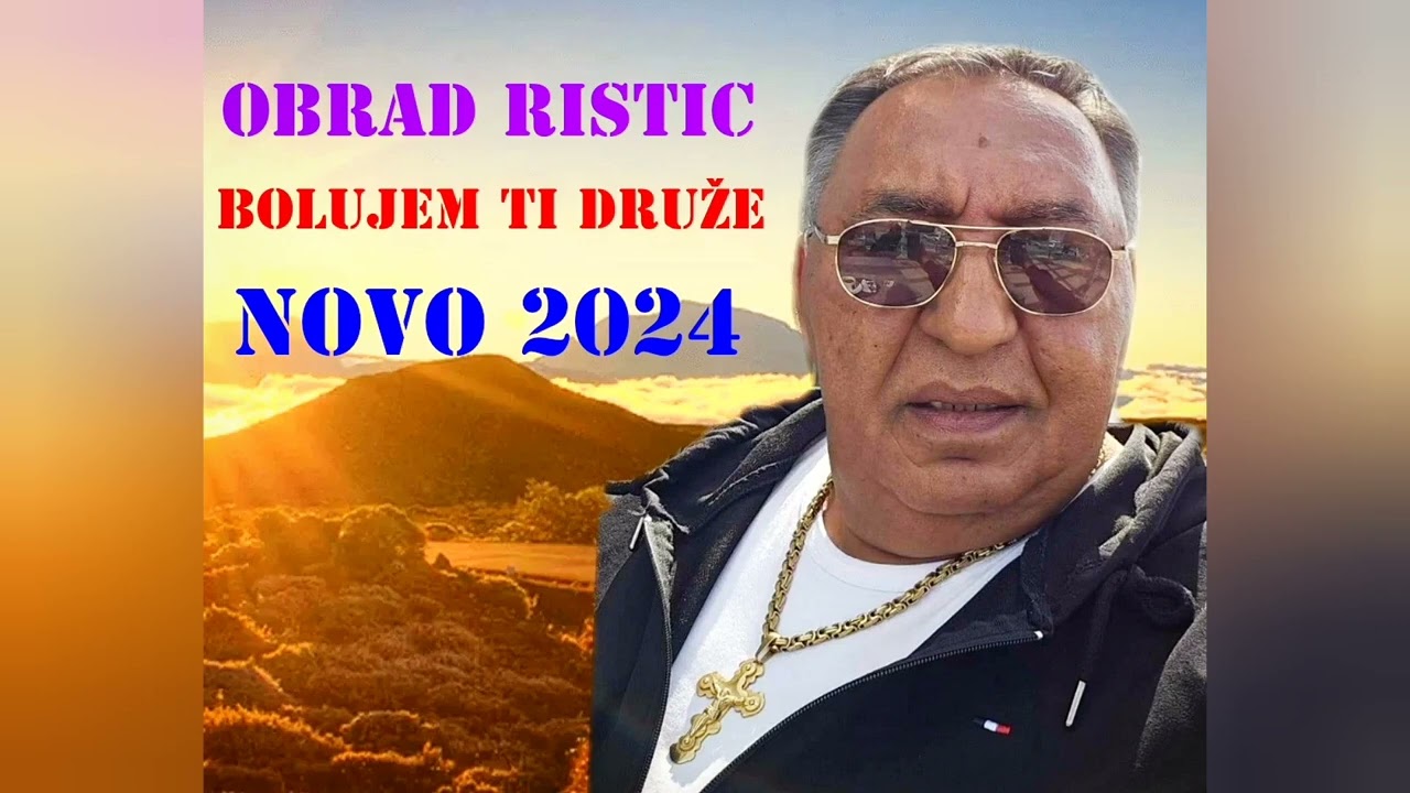 Obrad Ristic - Bolujem ti druze (OFFICIAL VIDEO) 2024