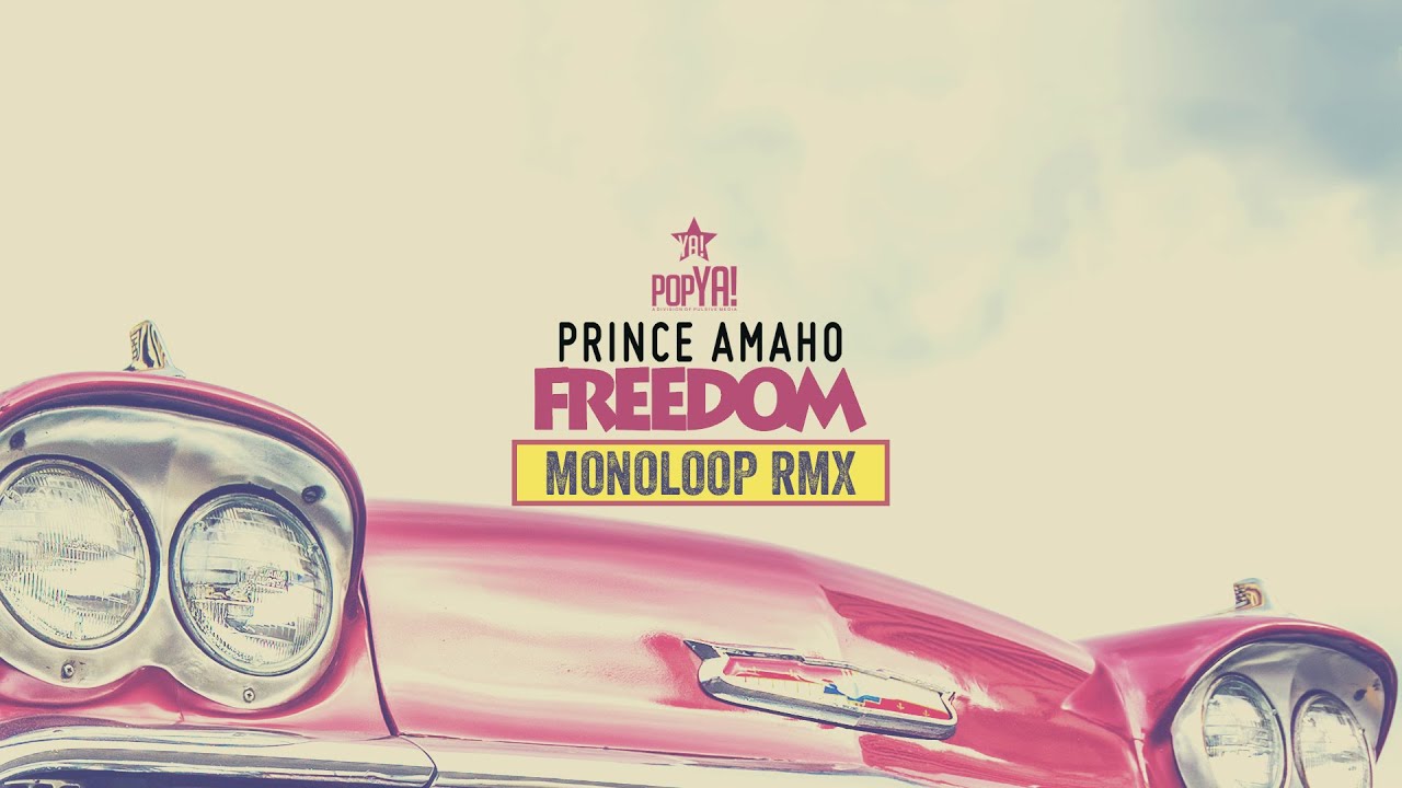 Prince Amaho - Freedom (Monoloop Remix)
