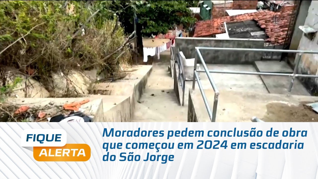 Moradores pedem conclusão de obra que começou em 2024 em escadaria do São Jorge