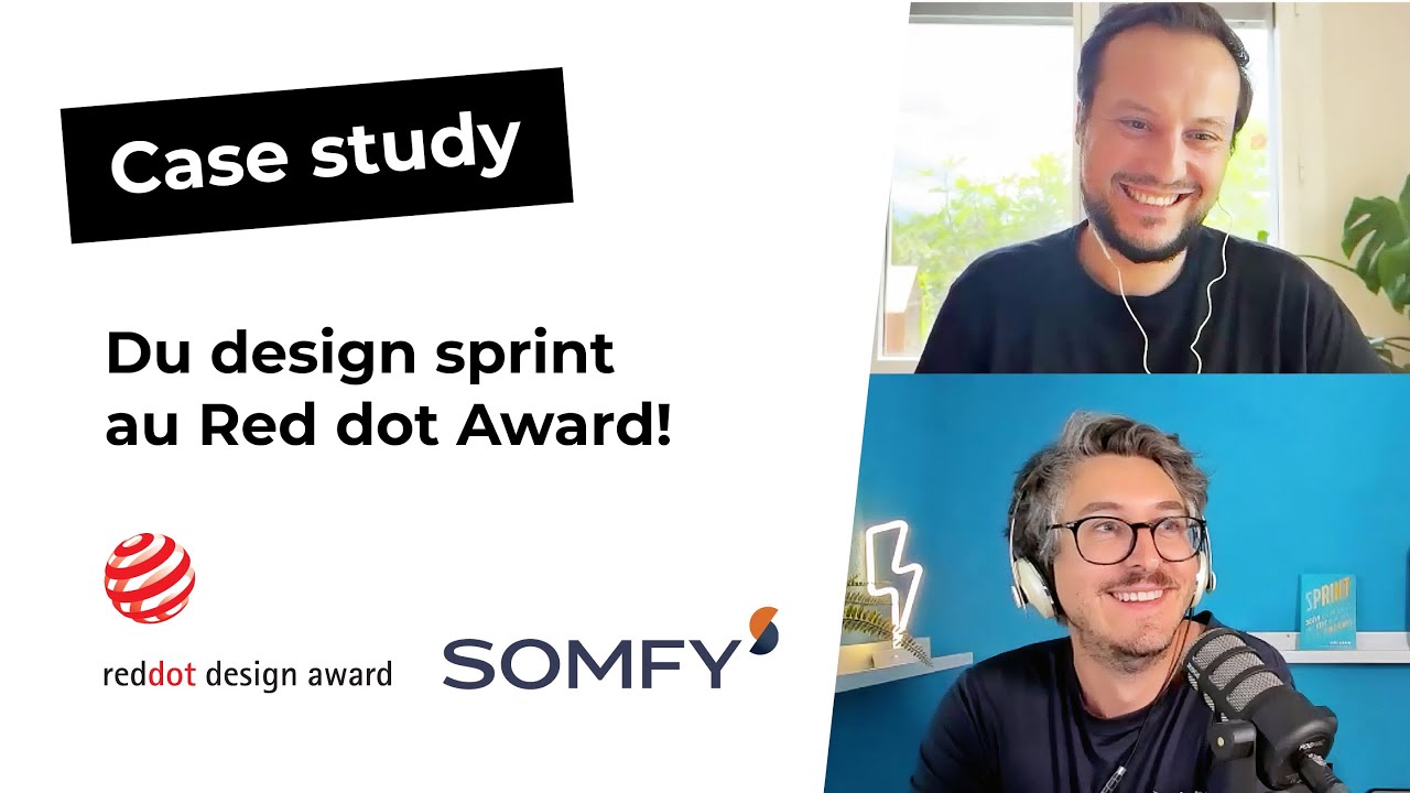 Somfy - du Design Sprint ⚡️ au Red dot Award 🔴, avec Mathieu Prevoteau