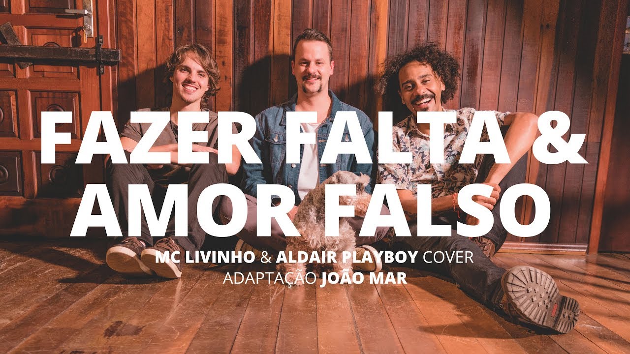 Fazer Falta & Amor Falso - Mc Livinho + Aldair Playboy cover (Adapta&ccedil;&atilde;o Jo&atilde;o Mar) Nossa Toca