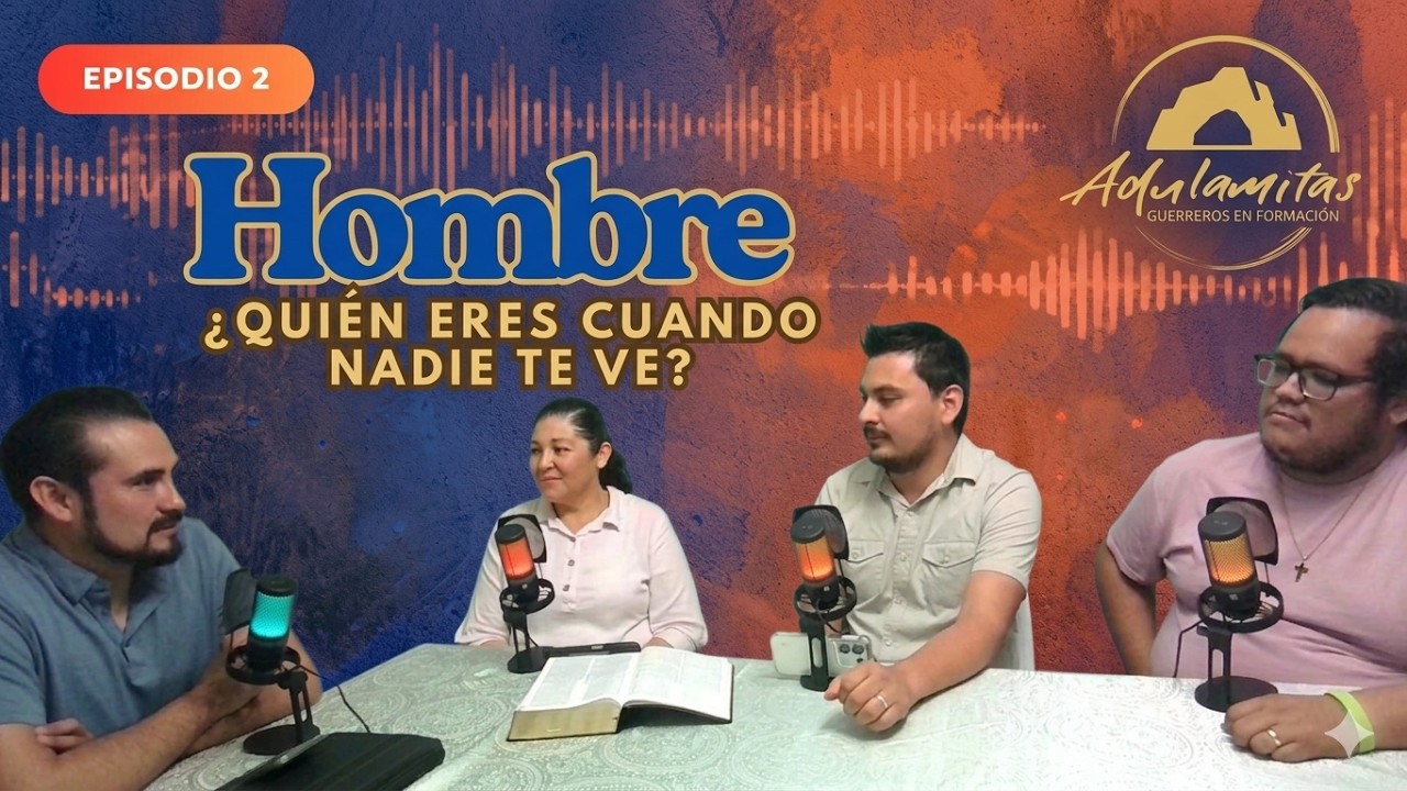 Ep. 2 Hombre, ¿Quién eres cuando nadie te ve?