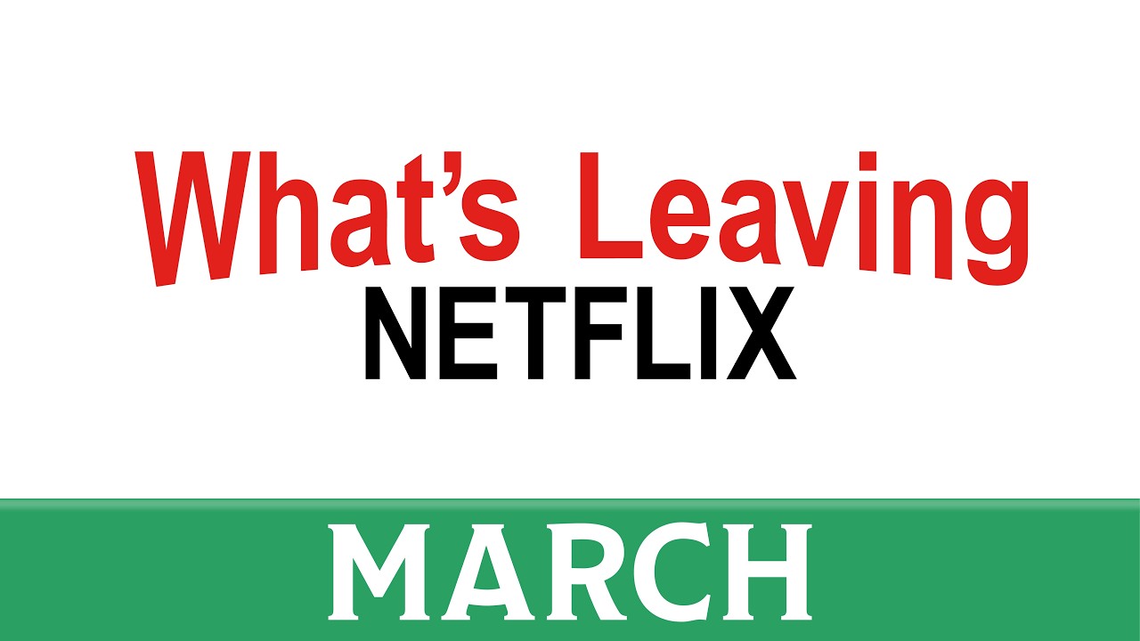 Whats Leaving Netflix: March 2026