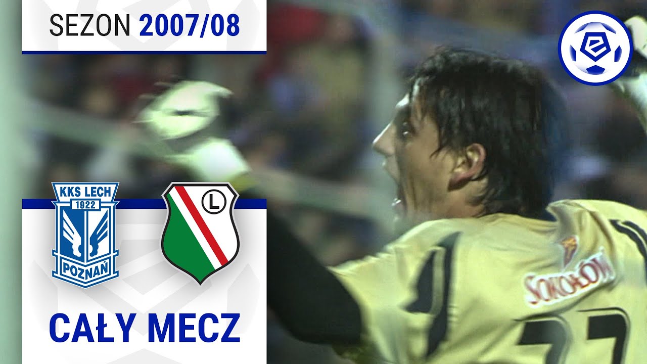 (1/2) Lech Poznań – Legia Warszawa | CAŁY MECZ | Ekstraklasa 2007/08 | 10. Kolejka