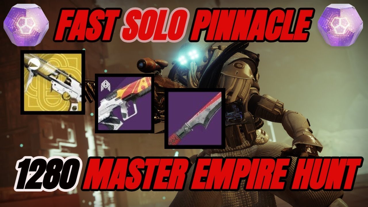 Solo FAST/EASY Pinnacle Reward - Flawless 1280 Master Empire Hunt - The Warrior  (Destiny 2)