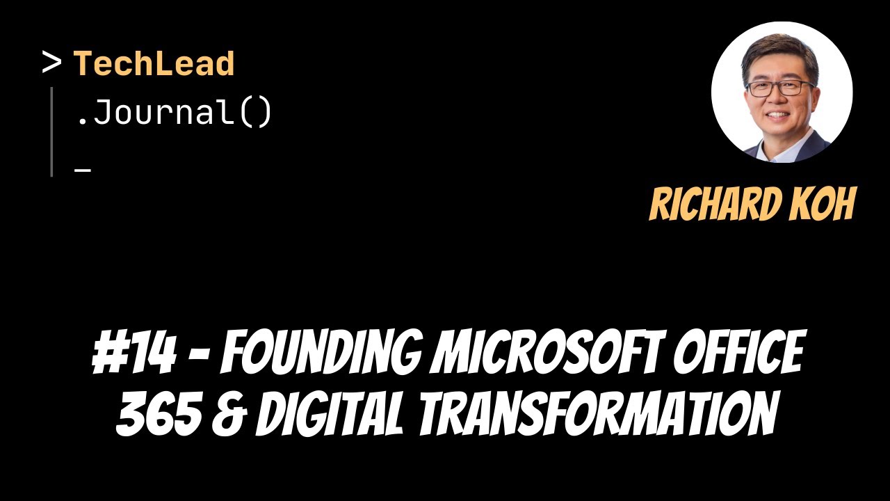 #14 - Founding Microsoft Office 365 & Digital Transformation - Richard Koh
