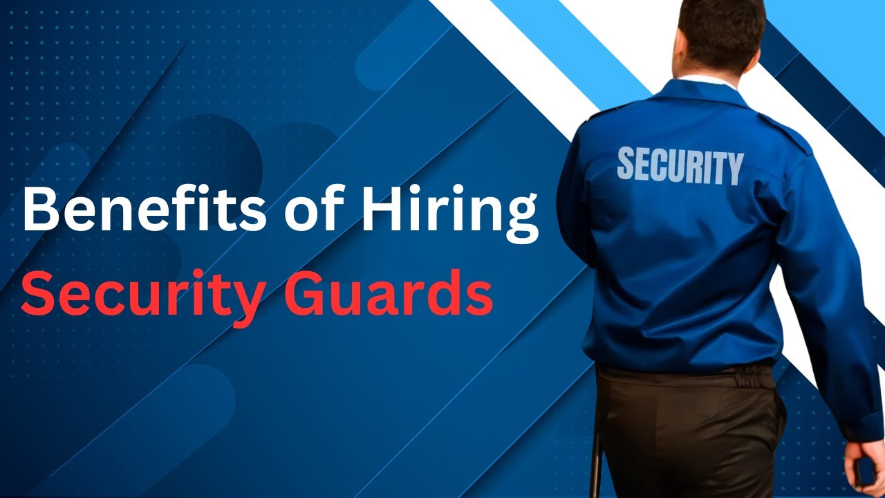 Unlocking Safety: The Benefits of Hiring Security Guards