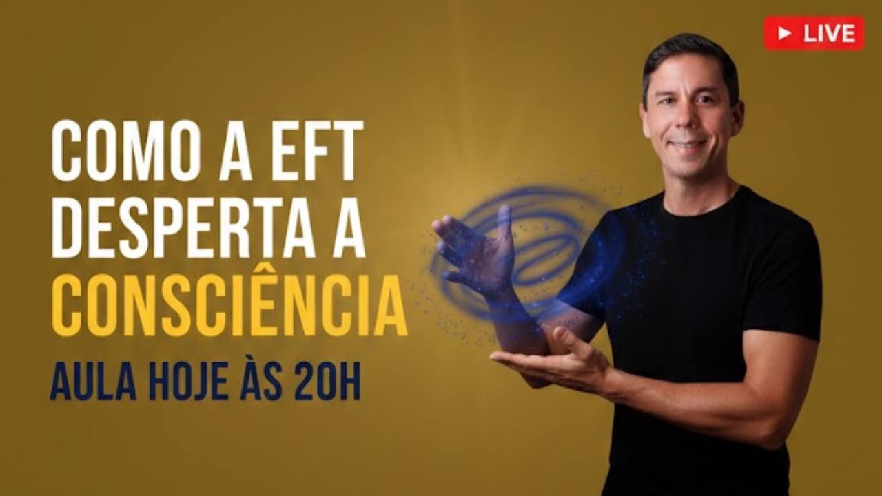 Live de Aquecimento 2 - Como a EFT desperta a consciência