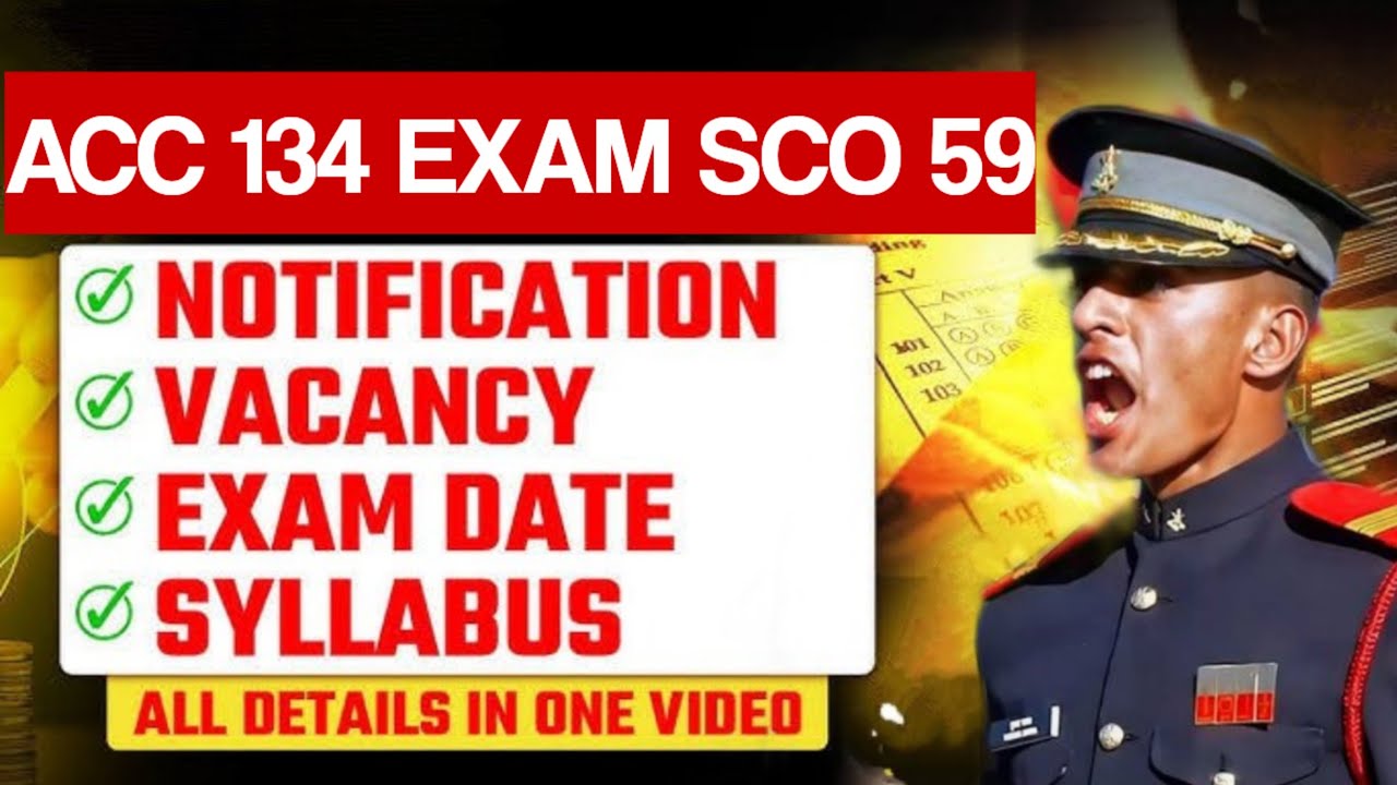 ACC 134 NOTIFICATION| AGE CRITERIA| QUESTION PAPER DEMAND DATE | APPLY DATE ALL DETAILS IN BRIEF |