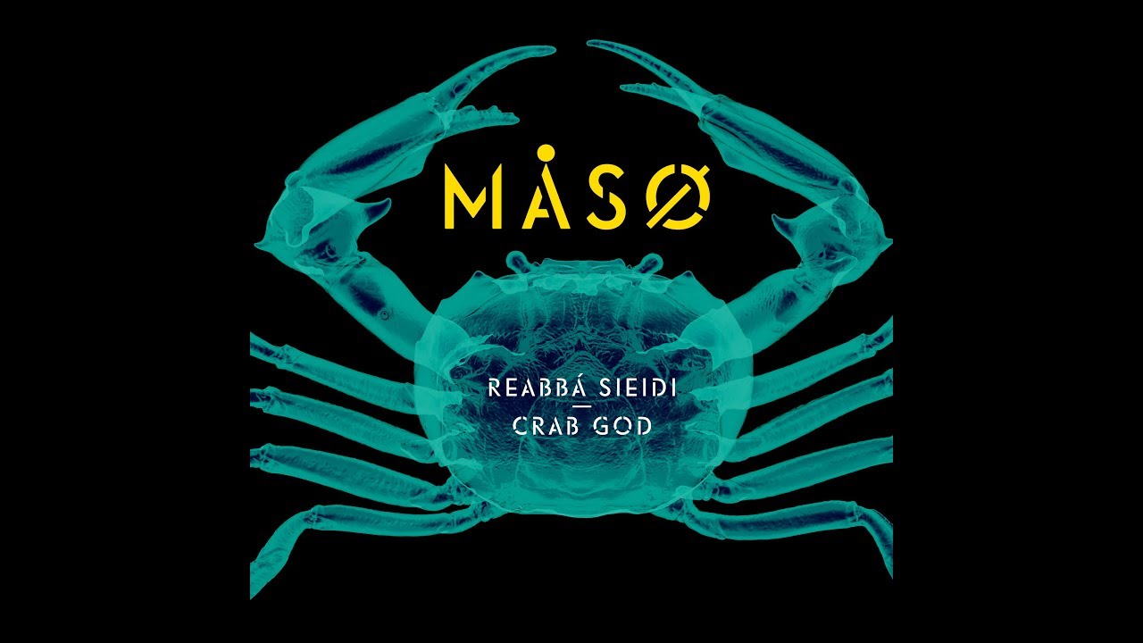 M&Aring;S&Oslash; - Reabb&aacute; Sieidi / The Crab God - Music Video