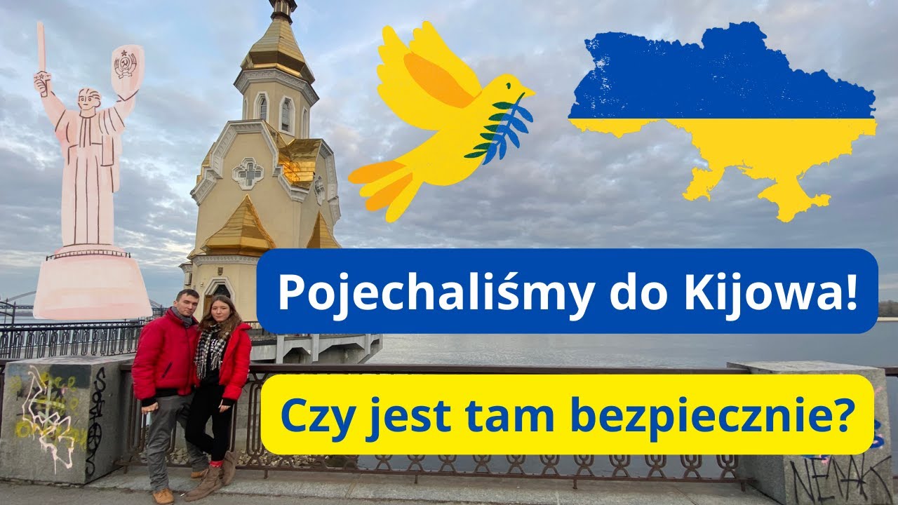 Kijów w czasie wojny - czy bezpiecznie pojechać