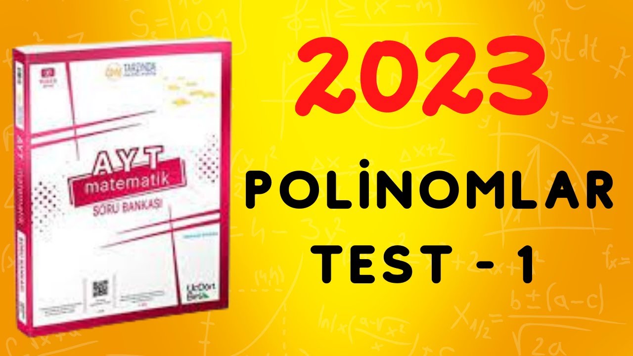 2023 | 345 AYT MATEMATİK SORU BANKASI ÇÖZÜMLERİ | POLİNOMLAR TEST 1