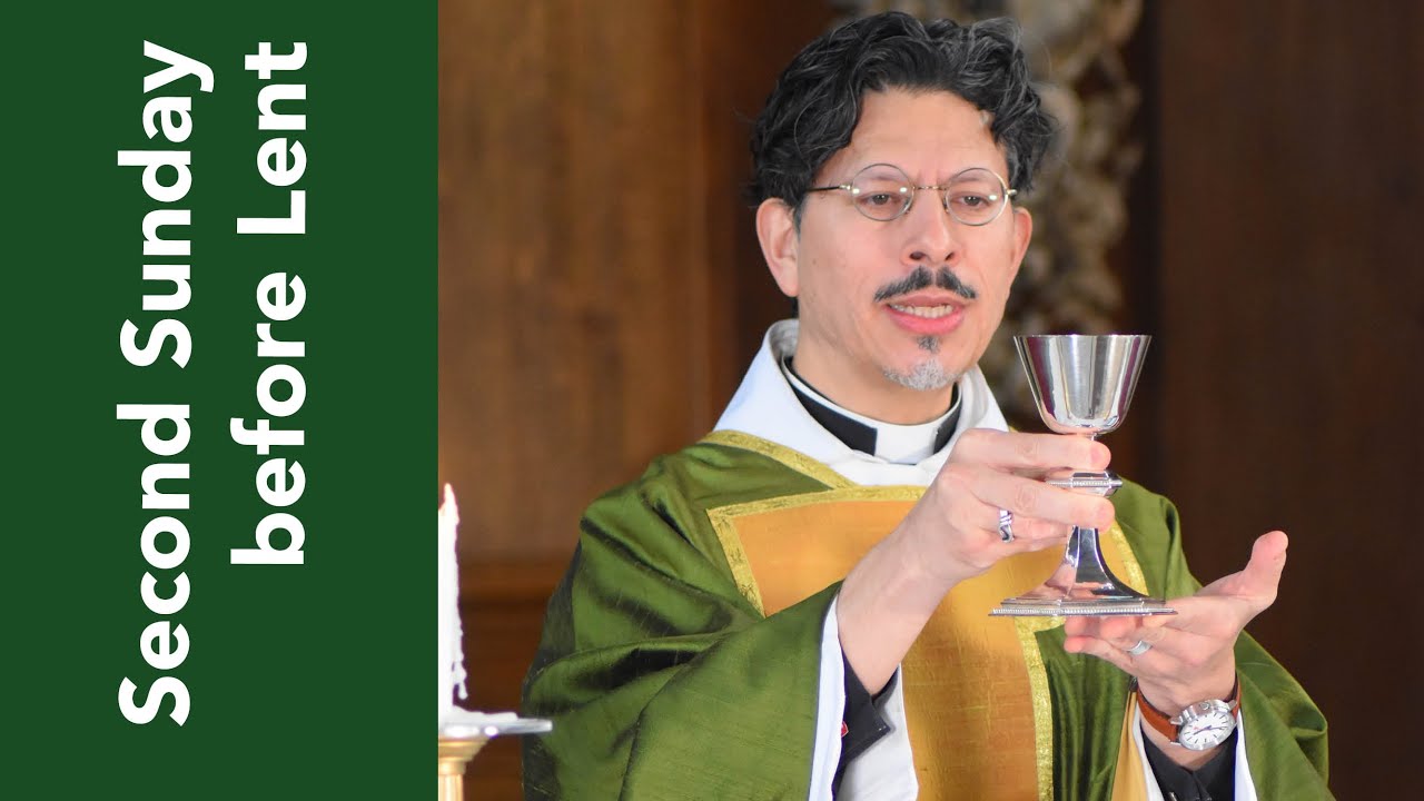 The Eucharist  for the Second Sunday before Lent