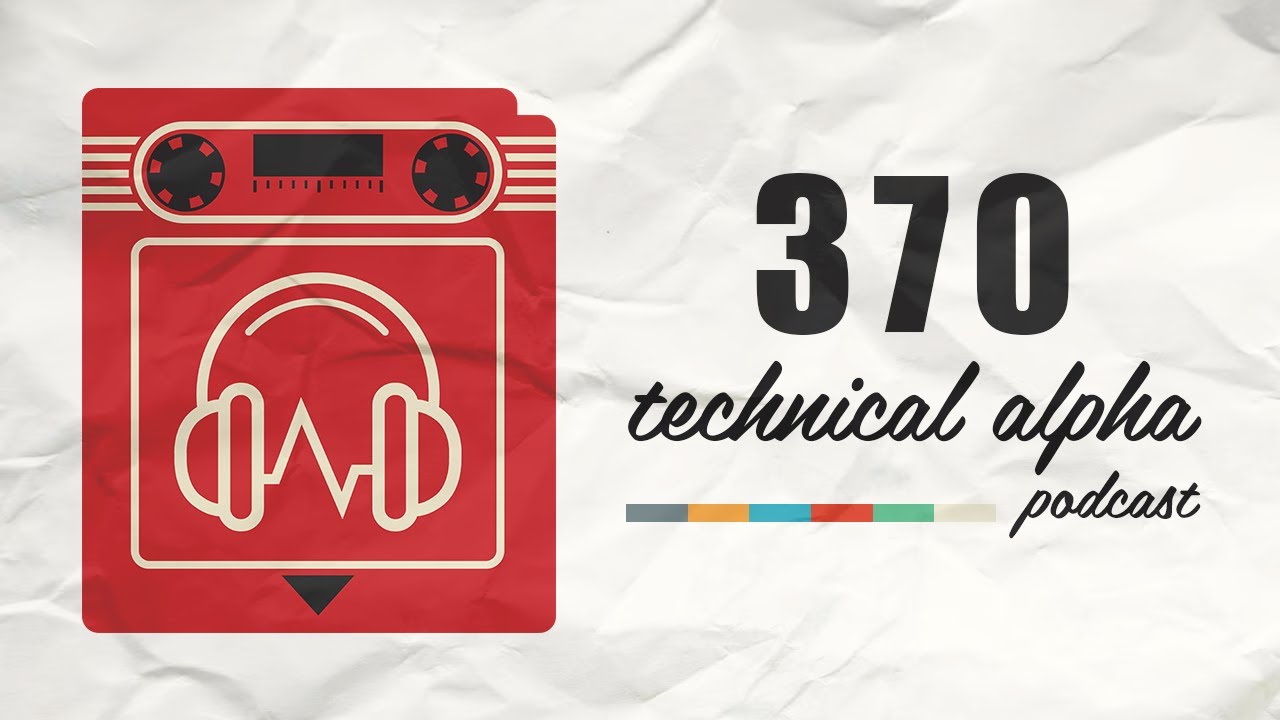 Technical Alpha Episode 370 - Words Per Minute