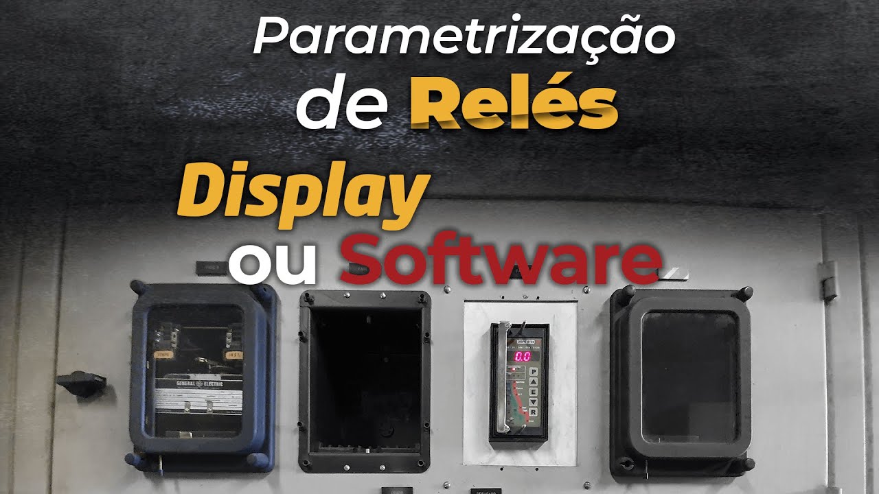 Parametrização de Relé: Display ou Software?