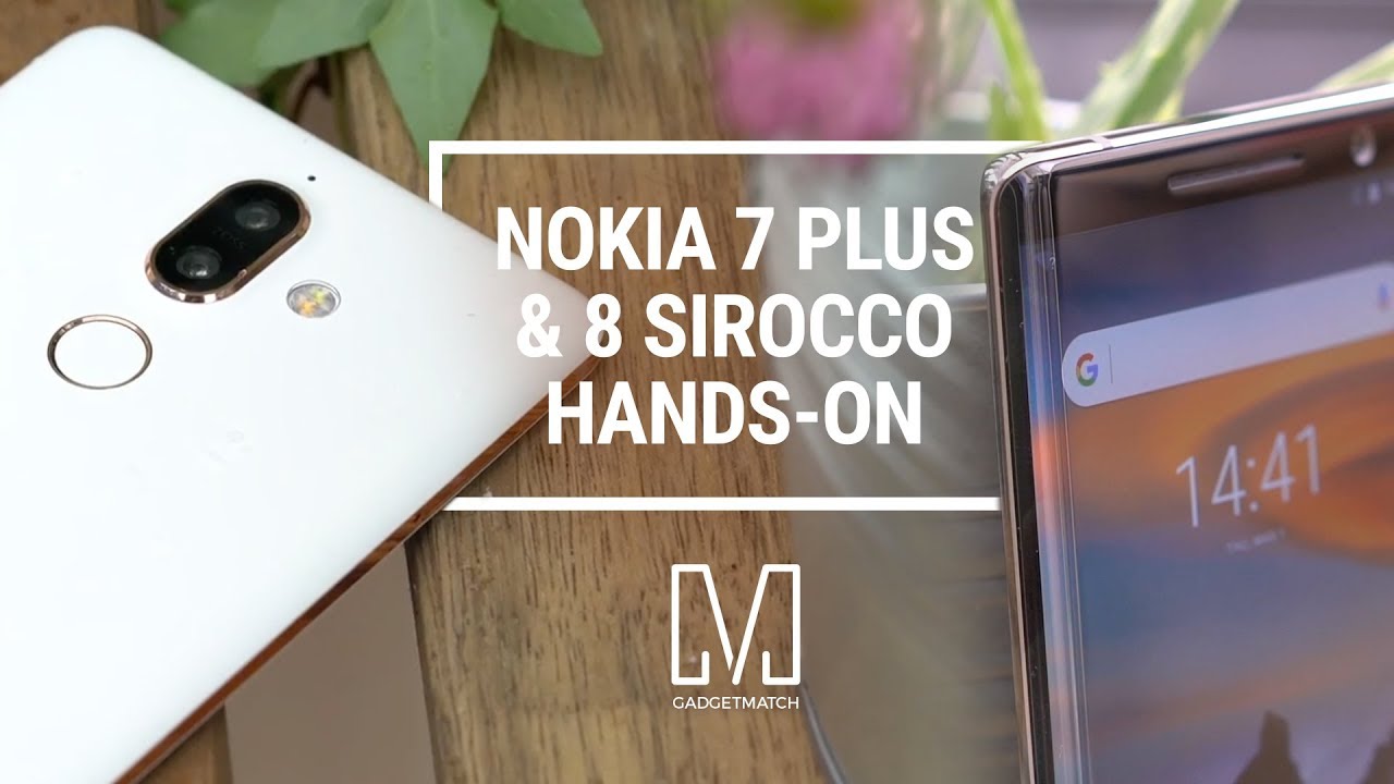 Nokia 7 Plus and 8 Sirocco Hands-On