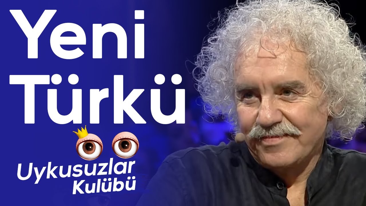 Yeni Türkü  - Okan Bayülgen ile Uykusuzlar Kulübü