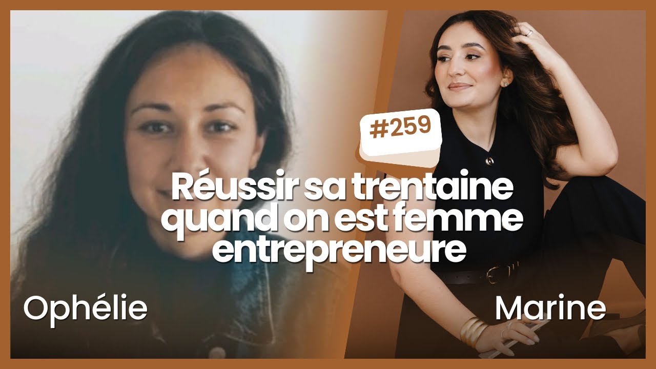 Réussir sa trentaine quand on est femme entrepreneure : pression, équilibre et vraie réussite