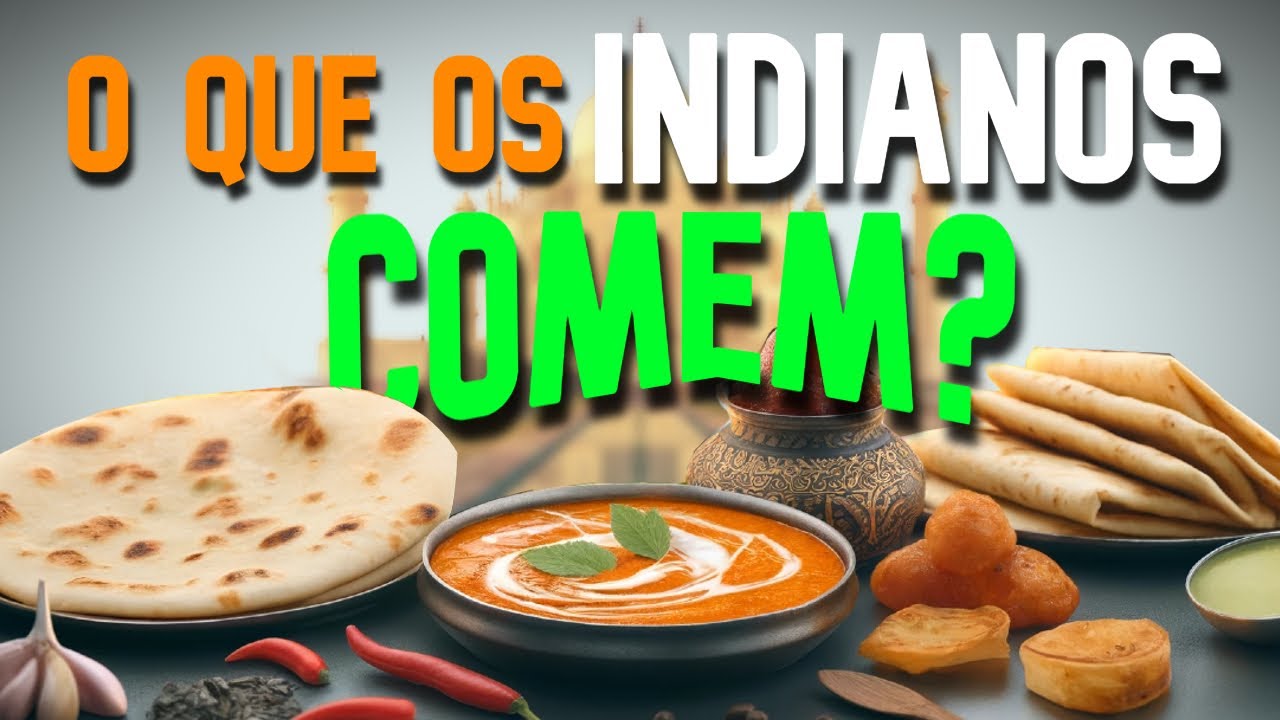 Pratos tradicionais e EX&Oacute;TICOS!! O que os INDIANOS comem? - Descobrindo Sabores da &Iacute;ndia