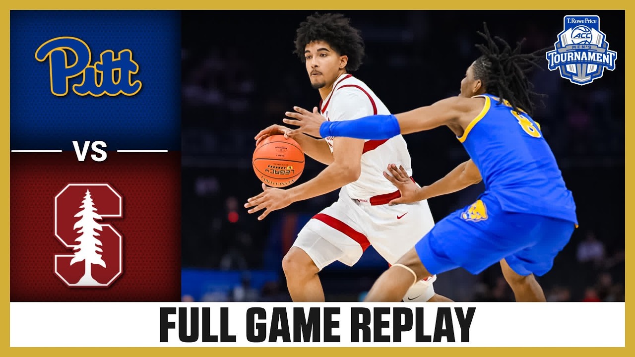 Pitt vs. Stanford Full Game Replay | 2026 T. Rowe Price ACC Men's Basketball Tournament