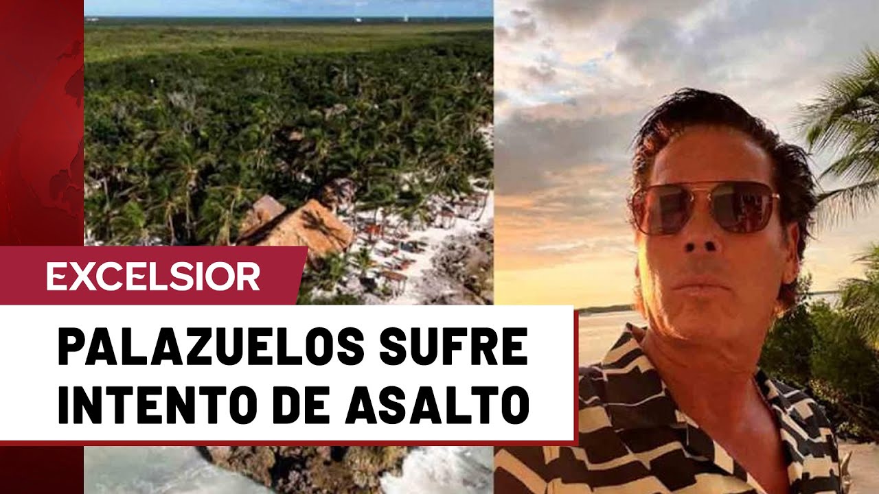 Operativo en Tulum por asalto en hotel propiedad de Roberto Palazuelos