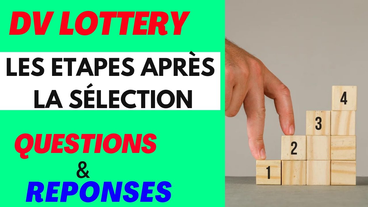 DV LOTTERY: QUELLES SONT LES ETAPES A SUIVRE APRES LA SELECTION?