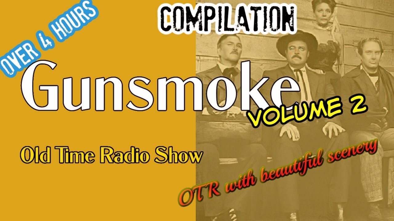 Old Time Radio Western Compilation👉Gunsmoke/Episode 2/OTR With Beautiful Scenery