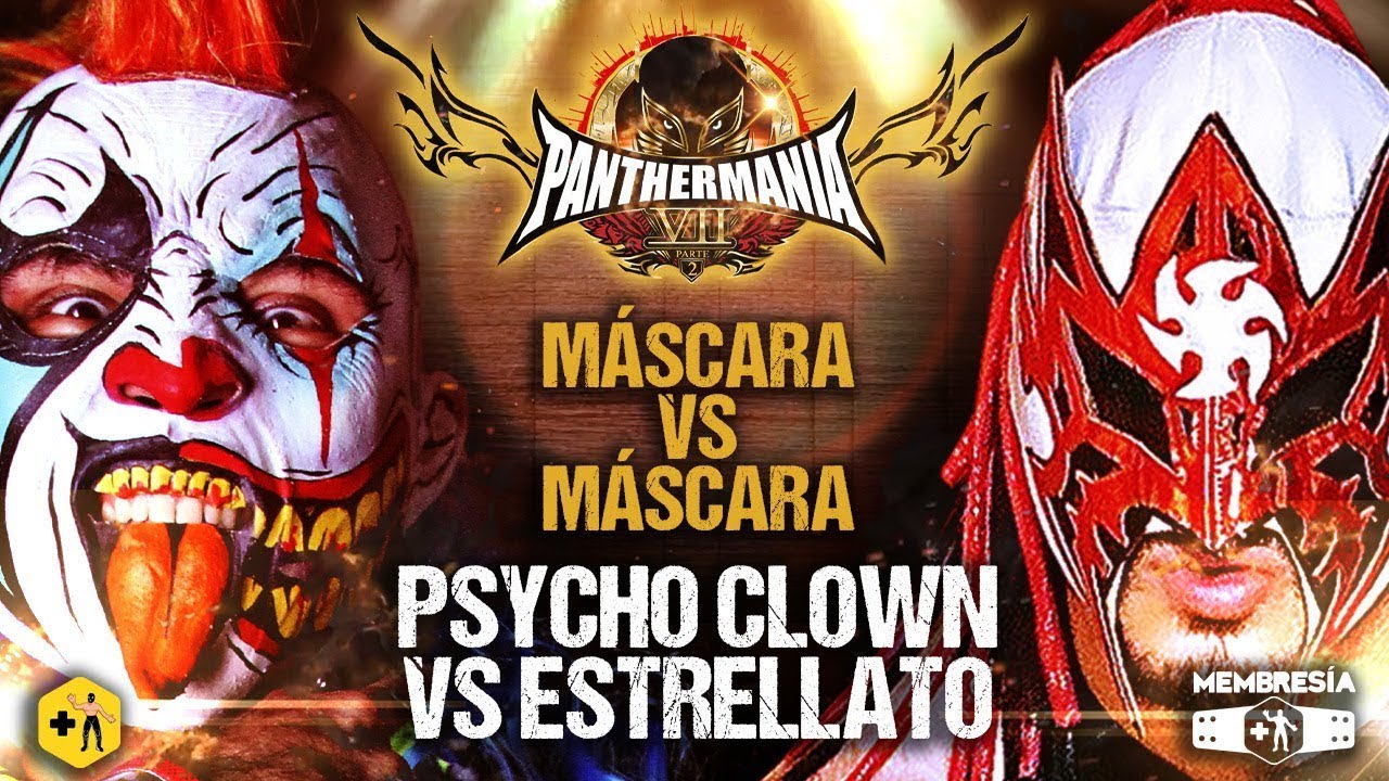 MÁSCARA vs MÁSCARA: PSYCHO CLOWN vs ESTRELLATO | PANTHERMANÍA VII