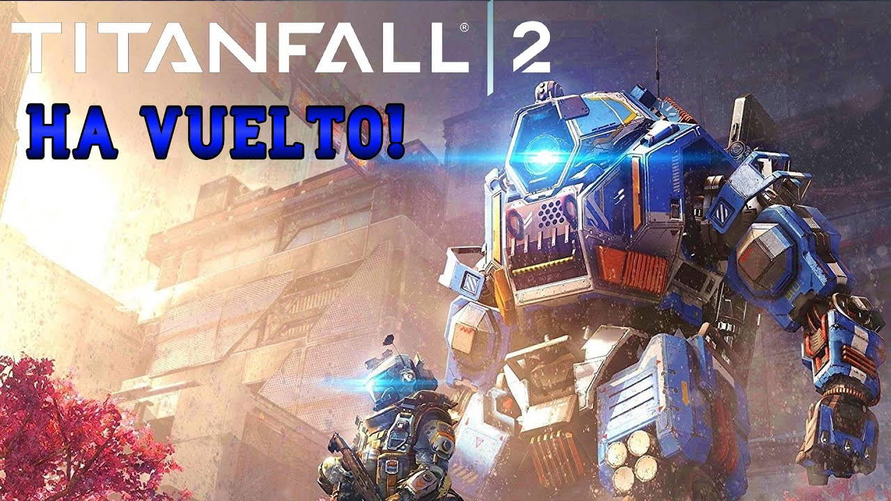 Titanfall 2 ha vuelto!