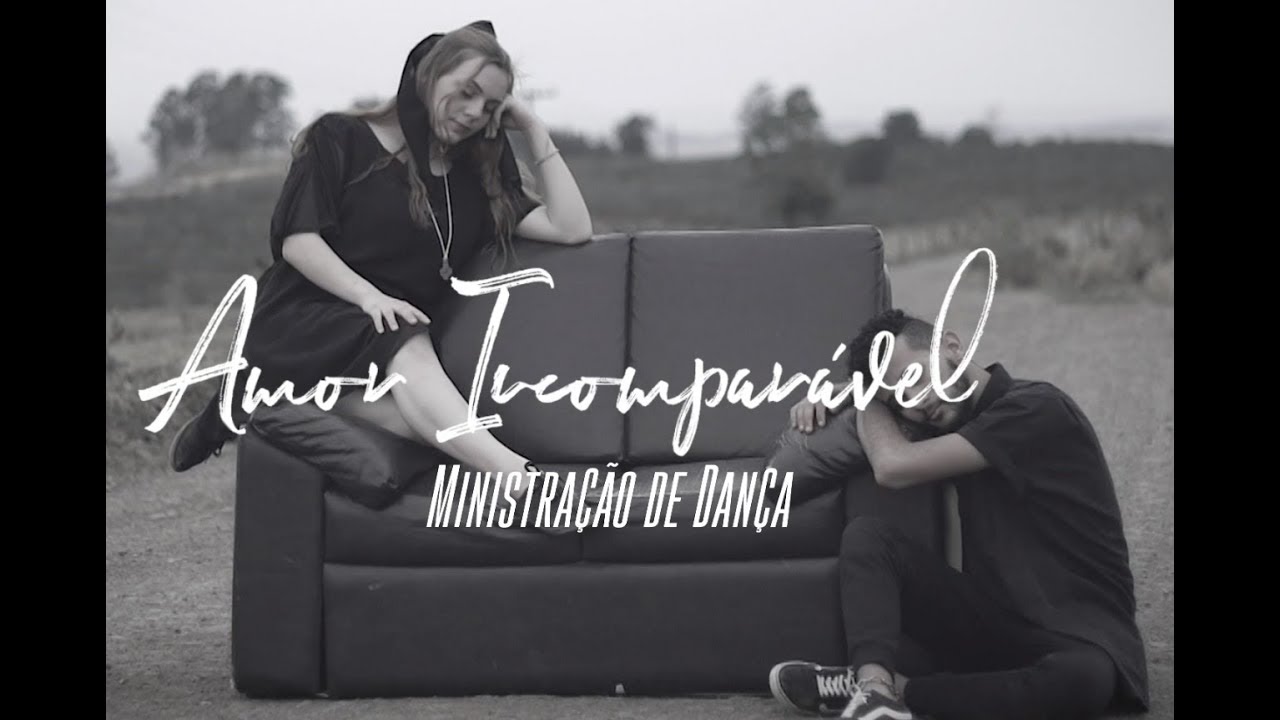 AMOR INCOMPAR&Aacute;VEL &mdash; MINIST. DE DAN&Ccedil;A // COLO DE DEUS