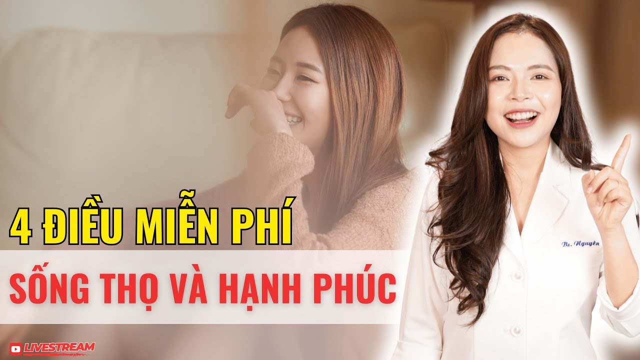 4 ĐIỀU MIỄN PHÍ GIÚP BẠN SỐNG THỌ VÀ HẠNH PHÚC