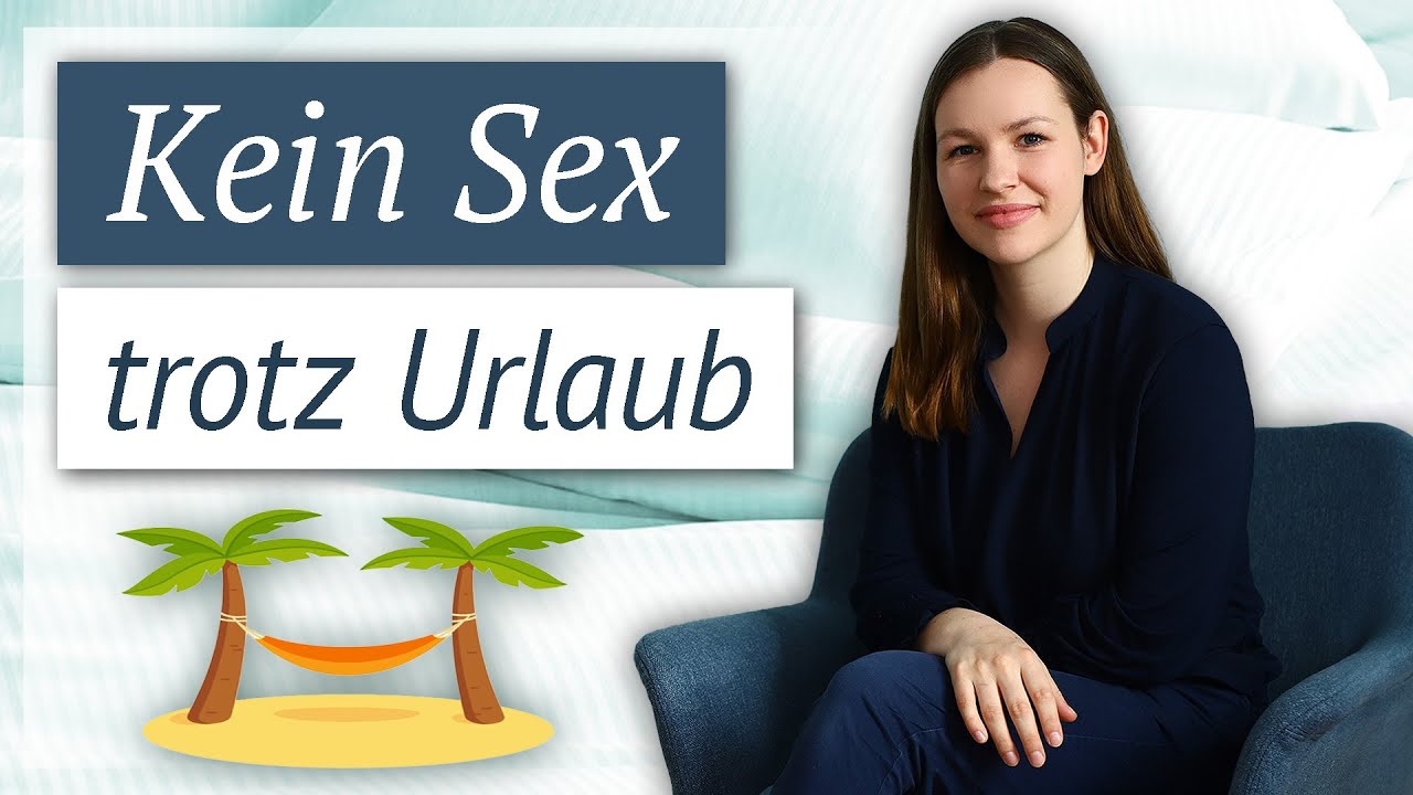 Nicht mal im Urlaub klappt es mit dem Sex