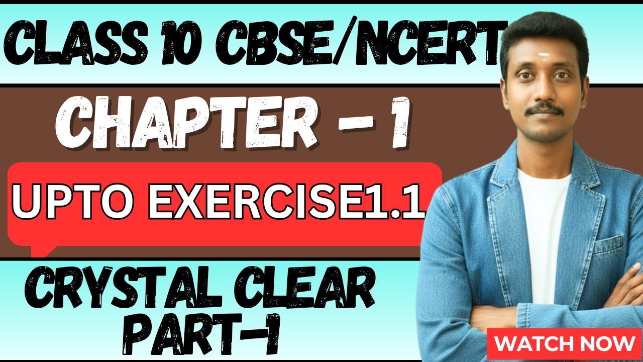 Class 10 CBSE/NCERT CHAPTER-1 REAL NUMBERS IN DETAIL FULL EXPLANATION UPTO-EXERCISE 1.1