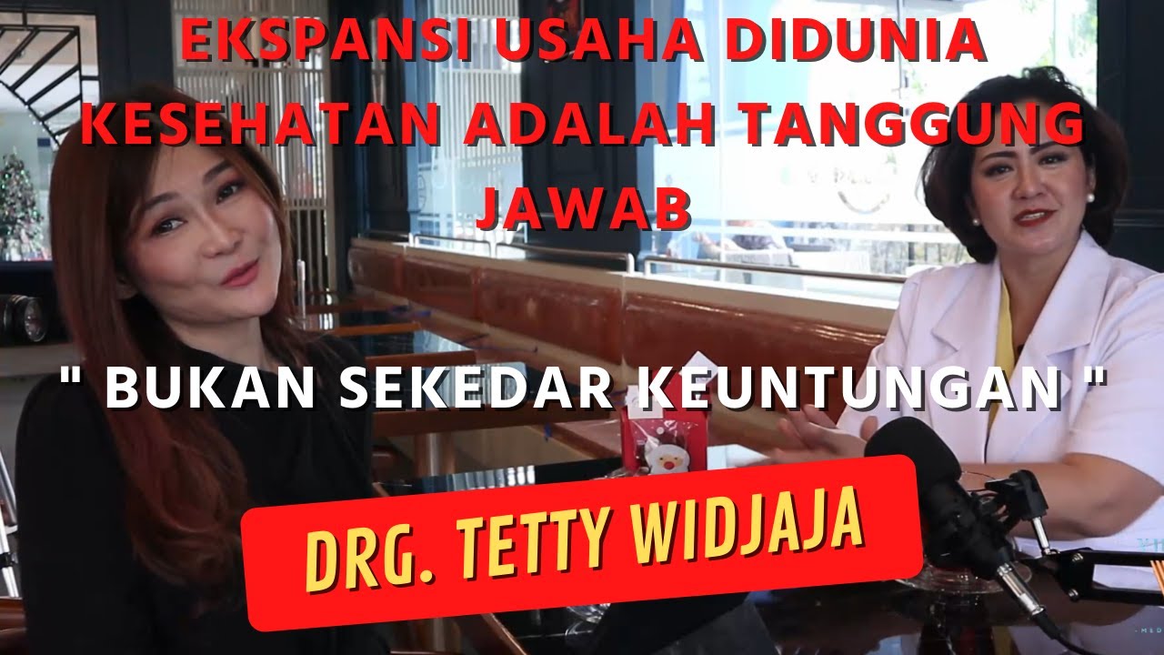EKSPANSI USAHA DIDUNIA KESEHATAN ADALAH TANGGUNG JAWAB - BUKAN SEKEDAR KEUNTUNGAN