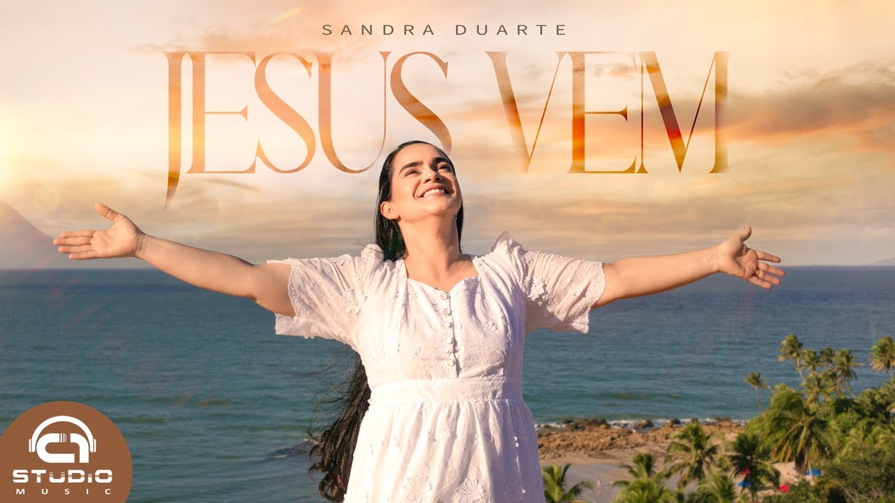 JESUS VEM  -  SANDRA DUARTE ( CLIPE OFICIAL )