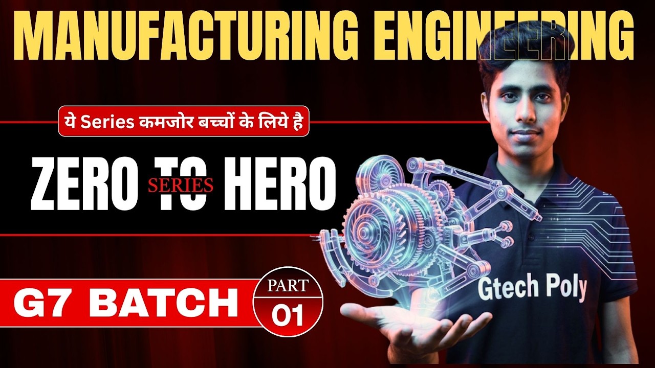 🔥Manufacturing Engineering | G7 Batch | ZERO to HERO SERIES