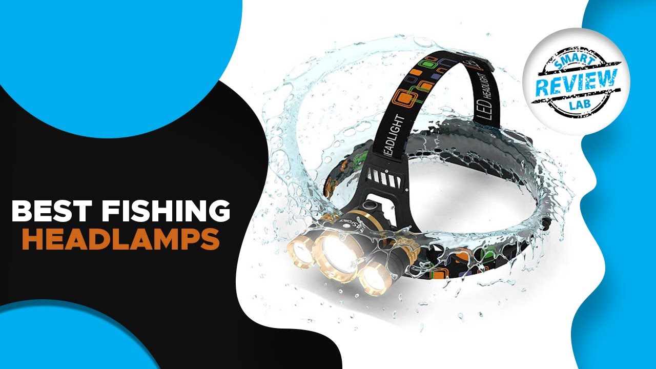 ▶️ Fishing Headlamps: Top 5 Best Fishing Headlamps For 2021 - [ Buying Guide ]