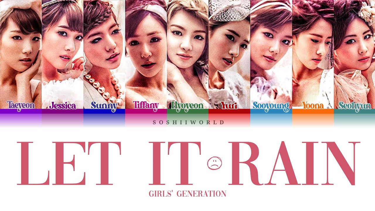 Girls’ Generation (少女時代) – Let It Rain (Color coded lyrics)