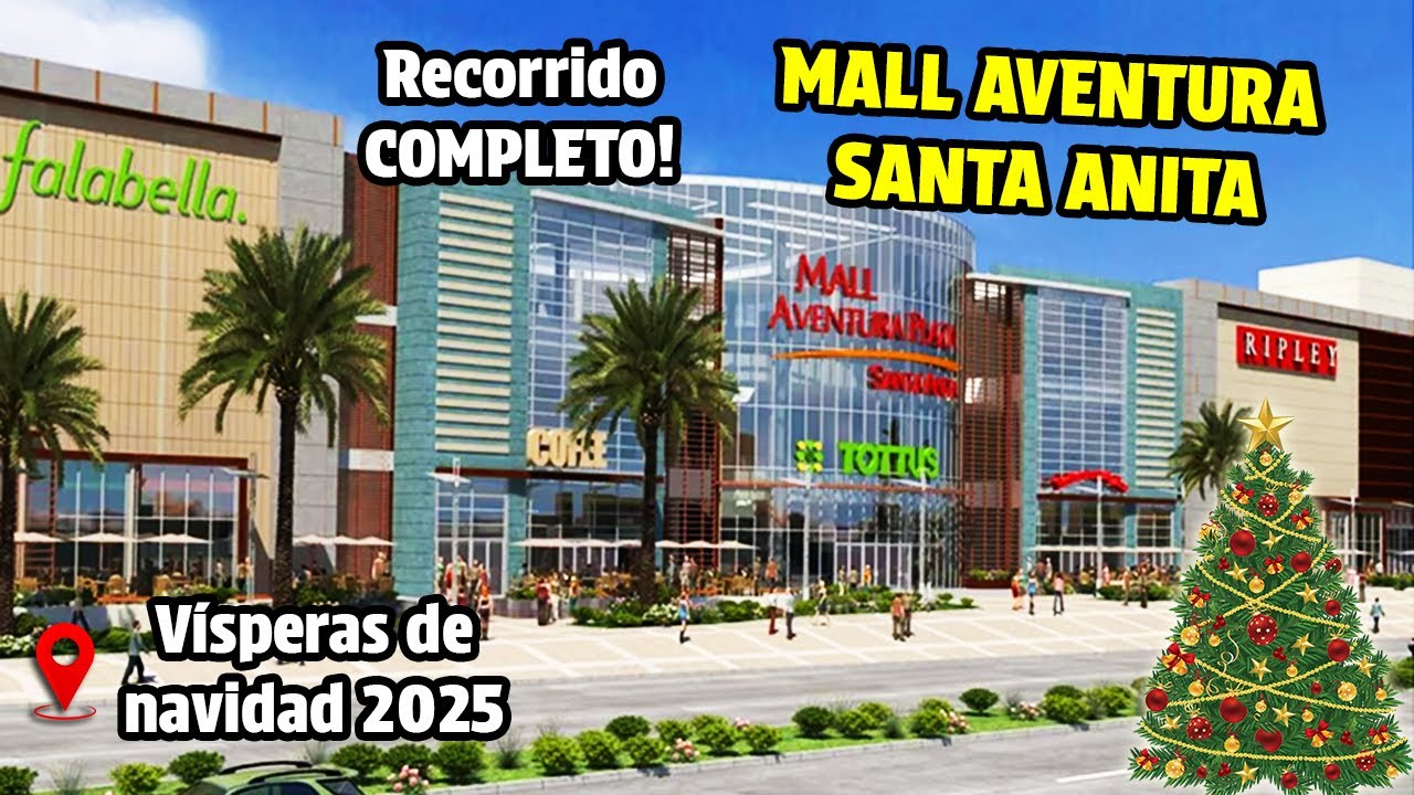 Así esta el MALL AVENTURA SANTA ANITA 🚶‍♂️ Recorrido COMPLETO! 🎄🎅🎁 Vísperas de NAVIDAD 2025