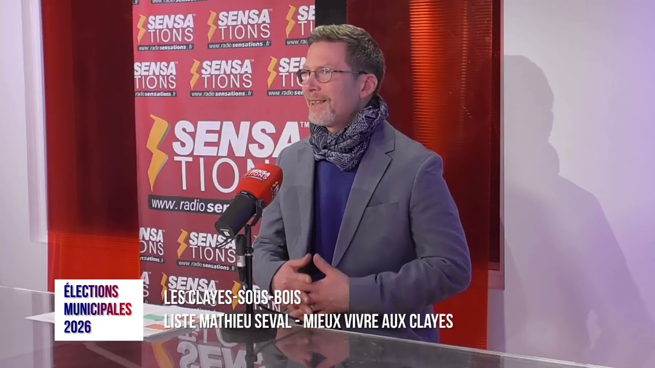Emission spéciale Elections Municipales 2026 - Les Clayes-sous-Bois - Mathieu Seval