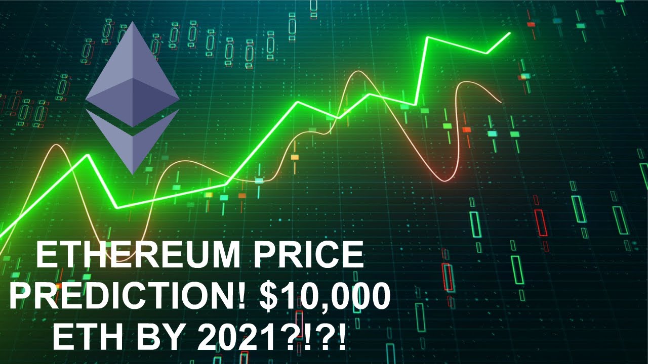 ETHEREUM PRICE PREDICTION 2020 & 2021! $10,000 ETH?!?!