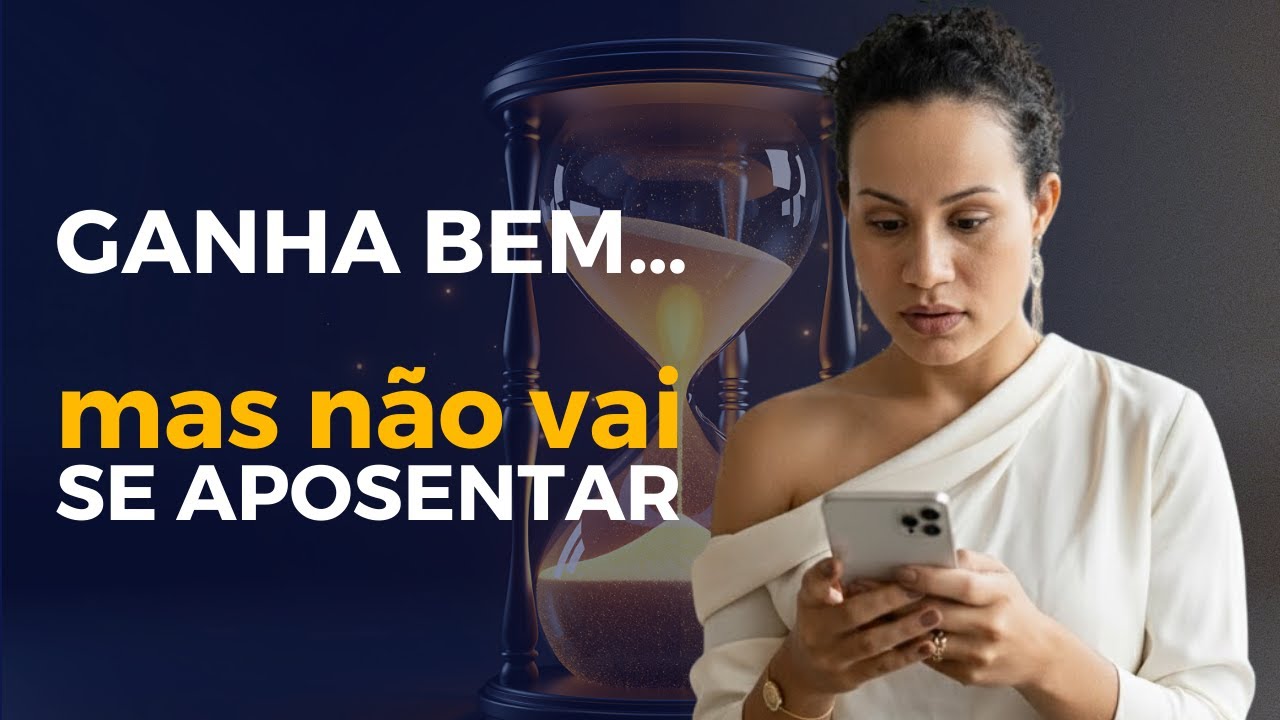 Se você ganha acima de R$ 7.000/mês e não tem esses investimentos, você NÃO VAI SE APOSENTAR